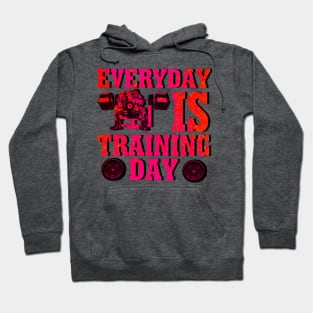 Everyday Is Training Day Hoodie